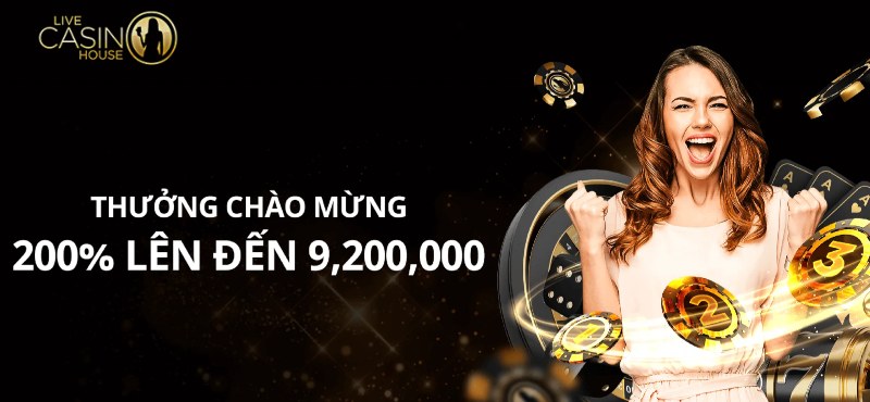 Live Casino House Tiền thưởng chào mừng