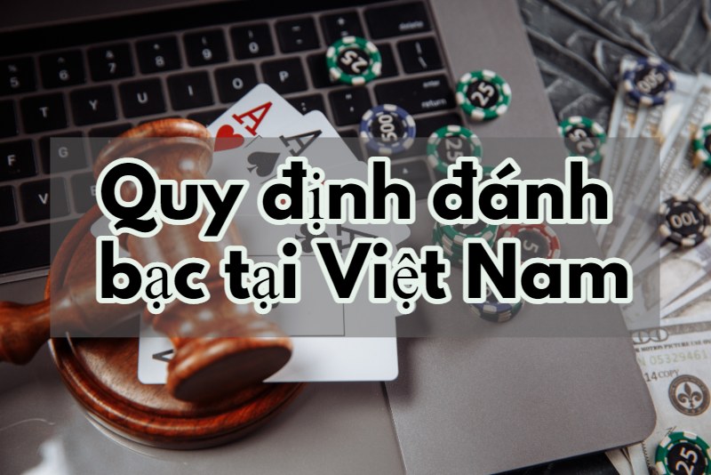 Quy định đánh bạc tại Việt Nam