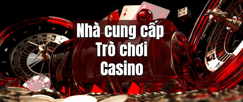 Nhà cung cấp phần mềm casino